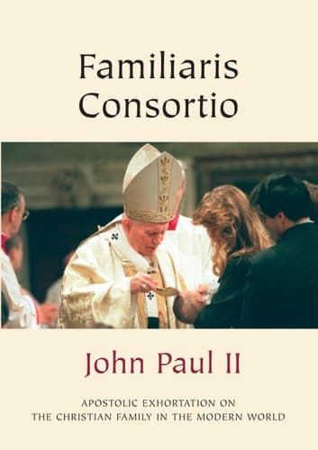 Cover of On the Family Apostolic Exhortation, Familiaris Consortio, of His Holiness Pope John Paul II to the Episcopate, to the Clergy and to the Faithful of the Whole Catholic Church Regarding the Role of the Christian Family in the Modern World