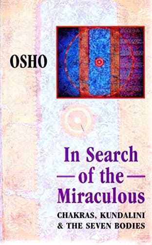 Cover of In Search of the Miraculous Chakras, Kundalini & the Seven Bodies