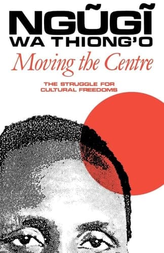 Cover of Moving the Centre: The Struggle for Cultural Freedoms (Studies in African Literature (Hardcover))