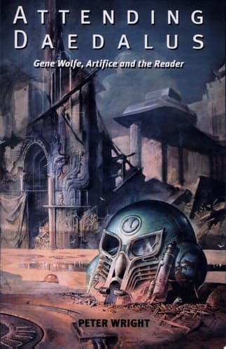 Cover of Attending Daedalus Gene Wolfe, Artifice and the Reader