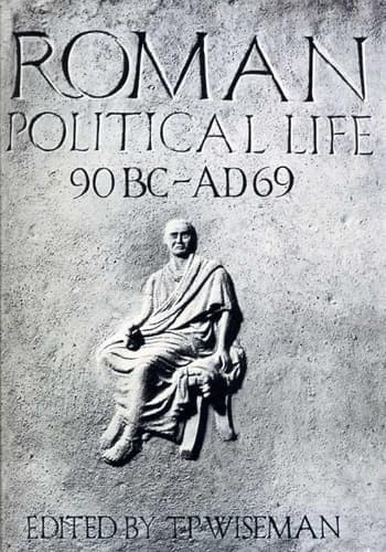 Cover of Roman Political Life, 90BC-AD69 (University of Exeter Press - Exeter Studies in History)