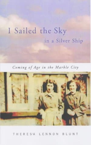 Cover of I Sailed the Sky in a Silver Ship Coming of Age in the Marble City