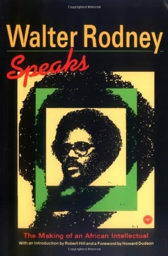 Cover of Walter Rodney Speaks The Making of an African Intellectual