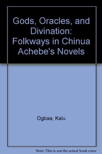 Cover of Gods, Oracles and Divination: Folkways in Chinua Achebe's Novels