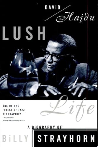 Cover of Lush Life A Biography of Billy Strayhorn