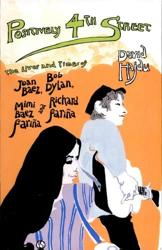 Cover of Positively 4th Street The Lives and Times of Joan Baez, Bob Dylan, Mimi Baez Farina and Richard Farina