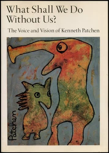 Cover of What Shall We Do Without Us? The Voice and Vision of Kenneth Patchen