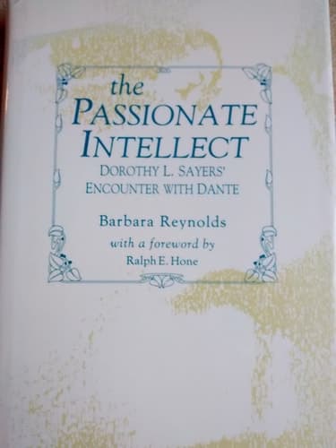 Cover of The Passionate Intellect: Dorothy L. Sayers' Encounter With Dante