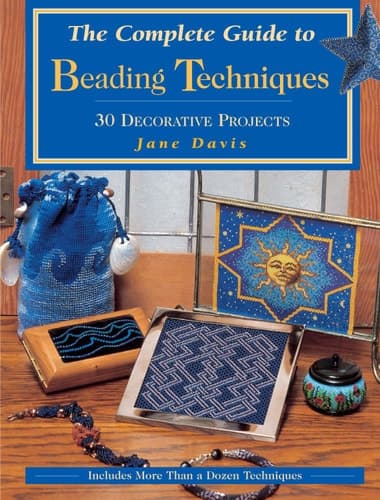 Cover of The Complete Guide to Beading Techniques 30 Decorative Projects