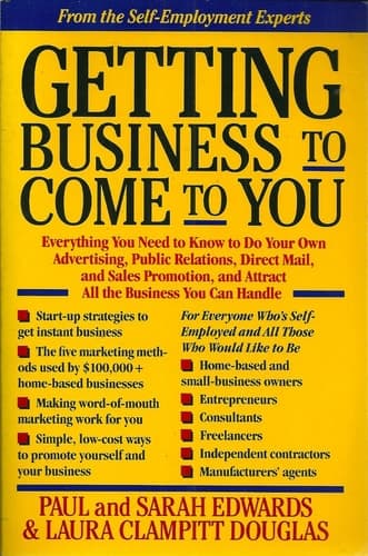Cover of Getting Business to Come to You Everything You Need to Know to Do Your Own Advertising, Public Relations, Direct Mail, and Sales Promotion, and Attract All the Business You Can Handle