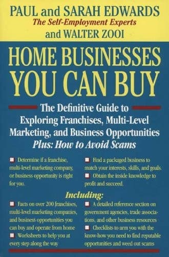 Cover of Home Businesses You Can Buy The Definitive Guide to Exploring Franchises, Multi-level Marketing and Business Opportunities : how to Avoid Scams
