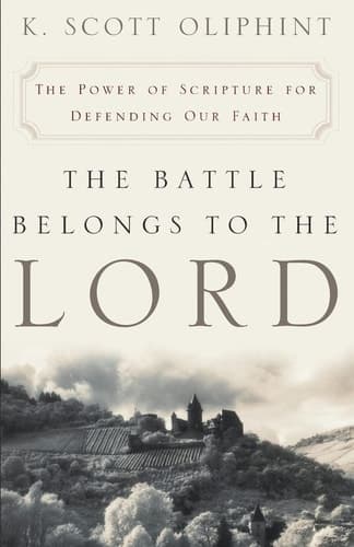 Cover of The Battle Belongs to the Lord The Power of Scripture for Defending Our Faith