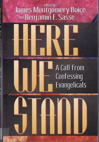 Cover of Here We Stand! A Call from Confessing Evangelicals for a Modern Reformation