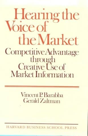 Cover of Hearing the Voice of the Market Competitive Advantage Through Creative Use of Market Information