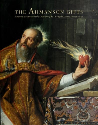 Cover of The Ahmanson Gifts: European Masterpieces in the Collection of the Los Angeles County Museum of Art