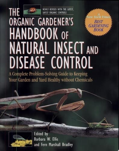 Cover of The Organic Gardener's Handbook of Natural Insect and Disease Control A Complete Problem-Solving Guide to Keeping Your Garden and Yard Healthy Without Chemicals