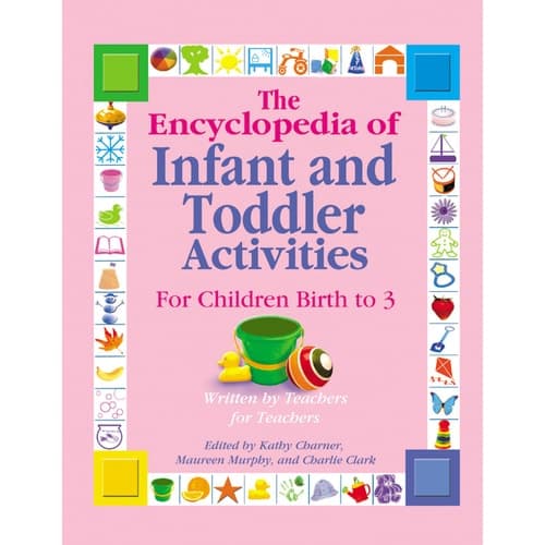 Cover of The Encyclopedia of Infant and Toddler Activities For Children Birth to 3