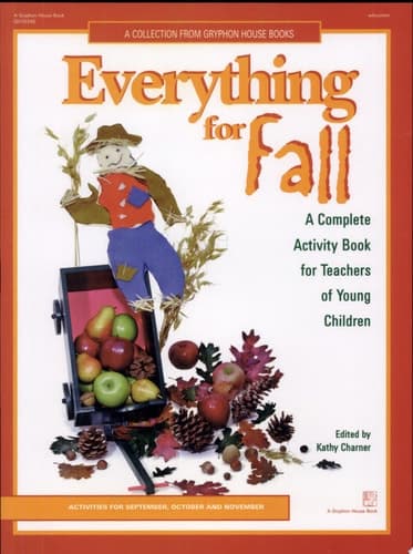Cover of Everything for Fall A Complete Activity Book for Teachers of Young Children : Activities for September, October, and November