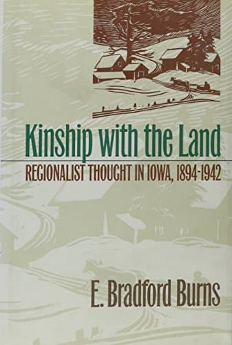Cover of Kinship with the Land: Regionalist Thought In Iowa, 1894-1942