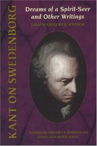 Cover of KANT ON SWEDENBORG: DREAMS OF A SPIRIT-SEER & OTHER WRITINGS (SWEDENBORG STUDIES)