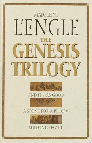 Cover of The Genesis Trilogy And It Was Good, A Stone for a Pillow, Sold into Egypt