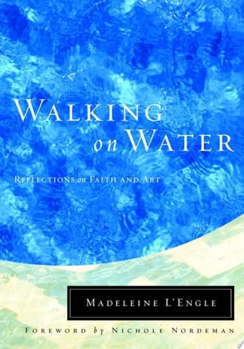 Cover of Walking on Water Reflections on Faith & Art