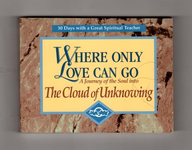 Cover of Where Only Love Can Go A Journey of the Soul Into the Cloud of Unknowing