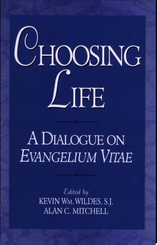 Cover of Choosing Life A Dialogue on Evangelium Vitae