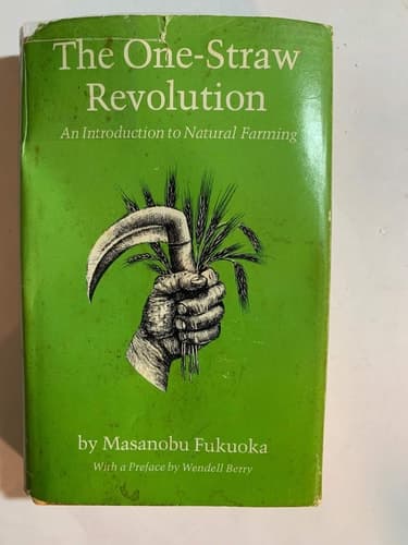 Cover of The One-Straw Revolution An Introduction to Natural Farming