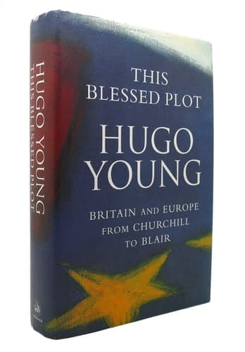 Cover of This Blessed Plot: Britain and Europe from Churchill to Blair