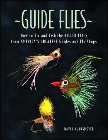 Cover of Guide Flies How to Tie and Fish the Killer Flies from America's Greatest Guides and Fly Shops