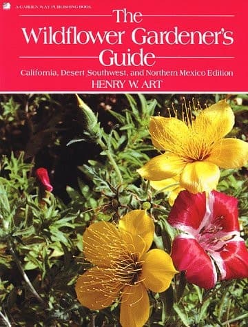 Cover of The Wildflower Gardener's Guide: California, Desert Southwest, and Northern Mexico Edition
