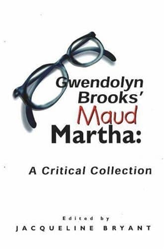 Cover of Gwendolyn Brooks' Maud Martha: A Critical Collection