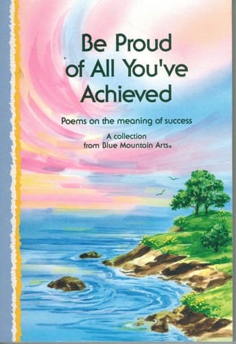 Cover of Be Proud of All You've Achieved Poems on the Meaning of Success : a Collection of Poems from Blue Mountain Arts