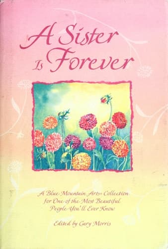 Cover of A Sister is Forever A Blue Mountain Arts Collection for One of the Most Beautiful People You'll Ever Know