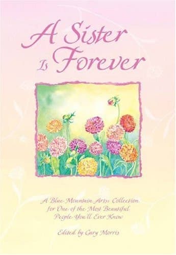 Cover of A Sister Is Forever A Blue Mountain Arts Collection for One of the Most Beautiful People You'll Ever Know