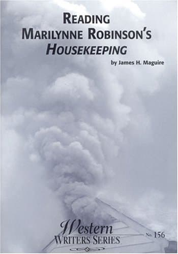 Cover of Reading Marilynne Robinson's Housekeeping (Boise State University Western Writers Series)