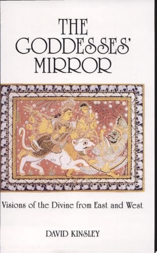 Cover of The Goddesses' Mirror Visions of the Divine from East and West