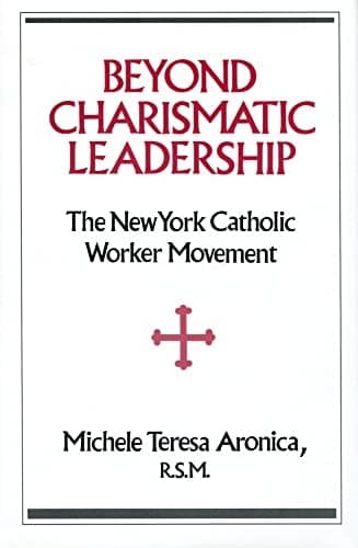 Cover of Beyond Charismatic Leadership The New York Catholic Worker Movement