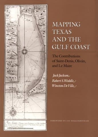 Cover of Mapping Texas and the Gulf Coast: The Contributions of St. Denis, Olivan, and Le Maire