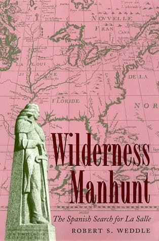 Cover of Wilderness Manhunt: The Spanish Search for La Salle