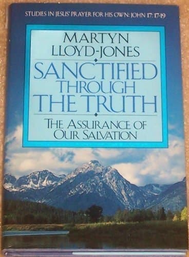 Cover of Sanctified Through the Truth The Assurance of Our Salvation