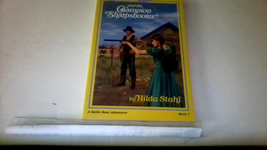 Cover of Sadie Rose and the Champion Sharpshooter