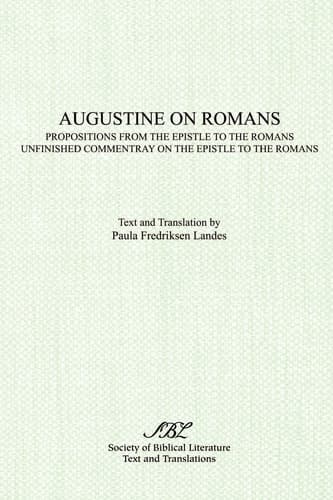 Cover of Augustine on Romans: Propositions from the Epistle to the Romans and Unfinished Commentary on the Epistles to the Romans