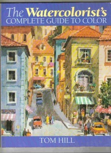 Cover of The Watercolorist's Complete Guide to Color