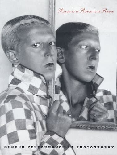 Cover of Rrose is a Rrose is a Rrose Gender Performance in Photography