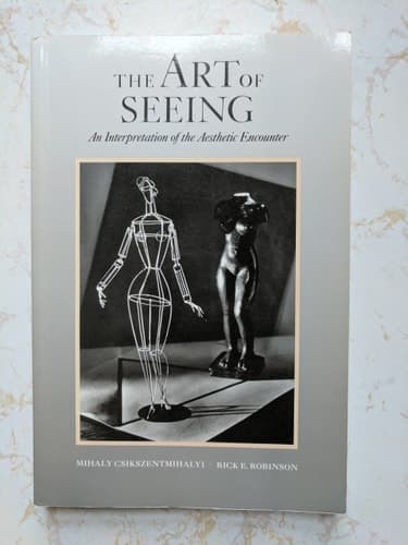 Cover of The Art of Seeing An Interpretation of the Aesthetic Encounter