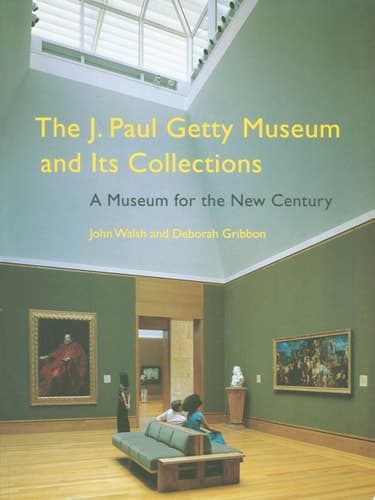 Cover of The J. Paul Getty Museum and Its Collections A Museum for the New Century
