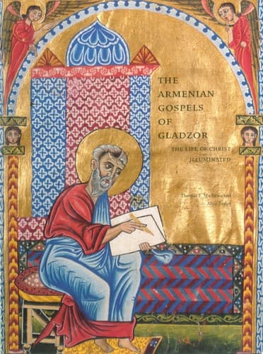 Cover of The Armenian Gospels of Gladzor The Life of Christ Illuminated