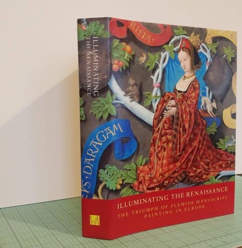 Cover of Illuminating the Renaissance: The Triumph of Flemish Manuscript Painting in Europe